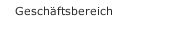 Gesch&auml;ftsbereich